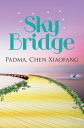 Sky Bridge【電子書籍】[ Chen Xiaofang Padm