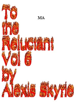 To the Reluctant Vol 6
