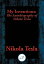 My Inventions The Autobiography of Nikola TeslaŻҽҡ[ Nikola Tesla ]