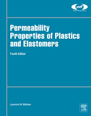 Permeability Properties of Plastics and ElastomersŻҽҡ[ Laurence W. McKeen ]