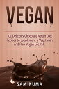 楽天楽天Kobo電子書籍ストアVegan 101 Delicious Chocolate Vegan Diet Recipes to supplement a Vegetarian and Raw Vegan Lifestyl【電子書籍】[ Kuma Sam ]