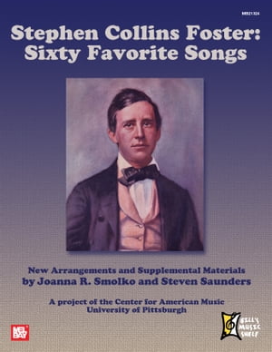 Stephen Collins Foster: 60 Favorite Songs