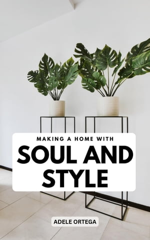 Making A Home With Soul And Style