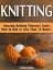 Knitting: Amazing Knitting Patterns! Learn How to Knit in Less Than 12 Hours!