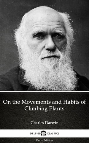 On the Movements and Habits of Climbing Plants b