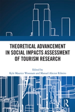 Theoretical Advancement in Social Impacts Assessment of Tourism Research