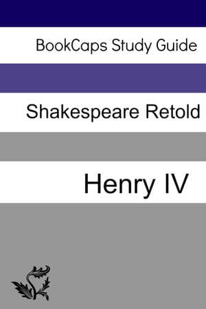 Henry IV: Part One In Plain and Simple English (A Modern Translation and the Original Version)