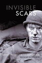 Invisible Scars Mental Trauma and the Korean War【電子書籍】 Meghan Fitzpatrick