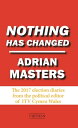 Nothing Has Changed The 2017 Election Diaries【電子書籍】 Adrian Masters