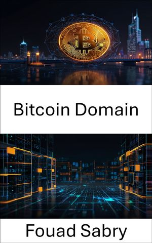 ŷKoboŻҽҥȥ㤨Bitcoin Domain Exploring the Future of Digital Ownership in the Decentralized WebŻҽҡ[ Fouad Sabry ]פβǤʤ750ߤˤʤޤ