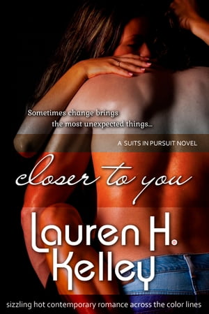 Closer To You - Book Two (Suits in Pursuit Series)