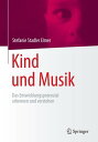 Kind und Musik Das Entwicklungspotenzial erkennen und verstehen