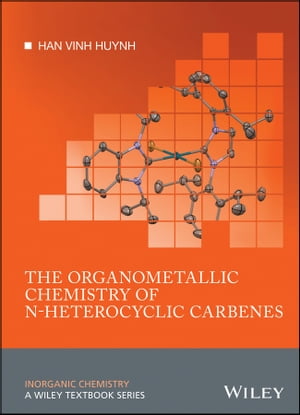 The Organometallic Chemistry of N-heterocyclic CarbenesŻҽҡ[ Han Vinh Huynh ]