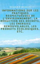 Informations sur les pratiques respectueuses de l'environnement, la r?duction des d?chets, les ?nergies renouvelables, les produits ?cologiques, etc.