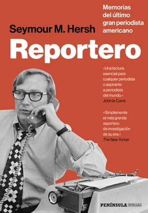 Reportero Memorias del ?ltimo gran periodista americano