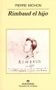 Rimbaud el hijo【電子書籍】[ Pierre Michon