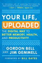 ŷKoboŻҽҥȥ㤨Your Life, Uploaded The Digital Way to Better Memory, Health, and ProductivityŻҽҡ[ Gordon Bell ]פβǤʤ748ߤˤʤޤ