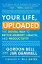 Your Life, Uploaded