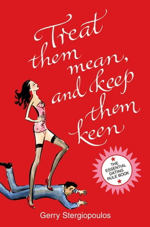 Treat them Mean and Keep them Keen【電子書籍】[ Gerry Stergiopoulos ]