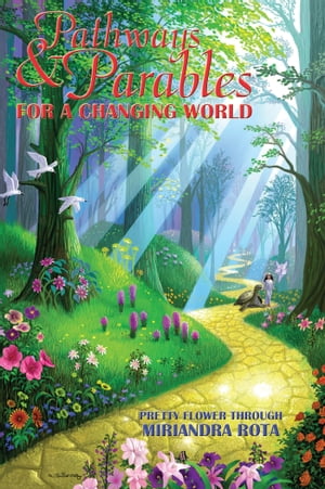 Pathways and Parables for a Changing World【電子書籍】[ Miriandra Rota ]