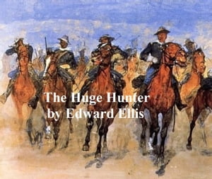 ŷKoboŻҽҥȥ㤨The Huge Hunter Or the Steam Man of the PrairiesŻҽҡ[ Edward Ellis ]פβǤʤ128ߤˤʤޤ