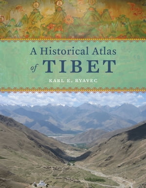 A Historical Atlas of Tibet