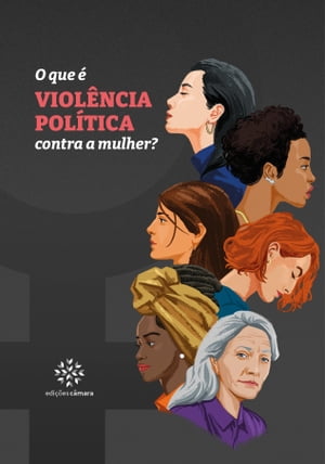 O que é Violência Política contra a Mulher?