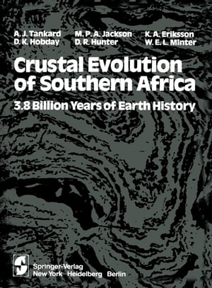 Crustal Evolution of Southern Africa 3.8 Billion Years of Earth HistoryŻҽҡ[ S. C. Eriksson ]