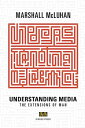 Understanding Media The Extensions of Man