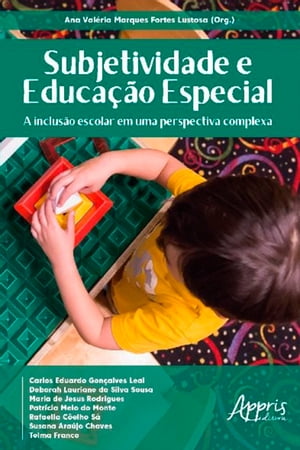 Subjetividade e Educação Especial: A Inclusão Escolar em uma Perspectiva Complexa