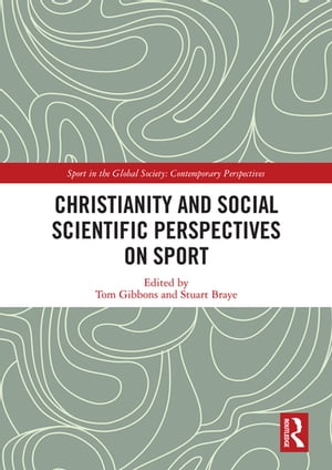 Christianity and Social Scientific Perspectives on Sport