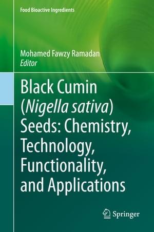 Black cumin (Nigella sativa) seeds: Chemistry, Technology, Functionality, and Applications