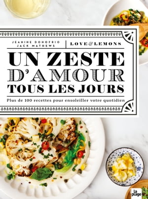 Un zeste d'amour tous les jours + de 100 recettes pour ?gayer le quotidienŻҽҡ[ Jeanine Donofrio ]