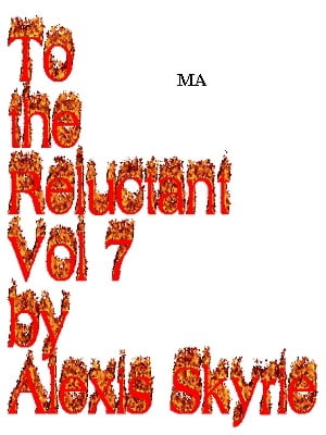 To the Reluctant Vol 7