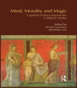 Mind, Morality and Magic Cognitive Science Approaches in Biblical Studies【電子書籍】[ Istvan Czachesz ]