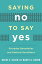 Saying No to Say Yes