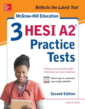 McGraw-Hill Education 3 HESI A2 Practice Tests, Second Edition【電子書籍】[ Kathy A. Zahler ]