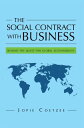 The Social Contract with Business Beyond the Quest for Global Sustainability【電子書籍】[ Jopie Coetzee ]