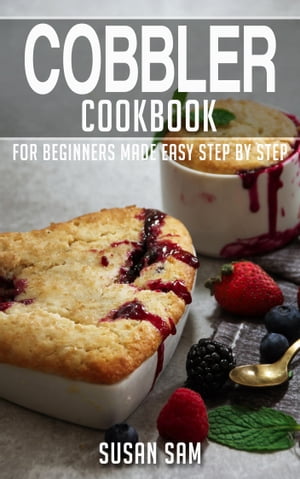 Cobbler Cookbook Book1, for beginners made easy step by step