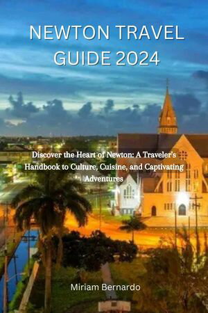 NEWTON TRAVEL GUIDE 2024