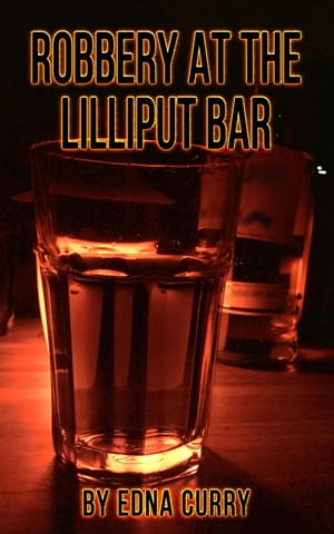 Robbery at the Lilliput Bar-a short story Lady L