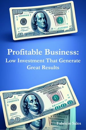 Profitable Business: Low Investment That Generate Great Results