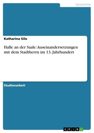 Halle an der Saale: Auseinandersetzungen mit dem Stadtherrn im 13. Jahrhundert