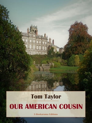 Our American CousinŻҽҡ[ Tom Taylor ]