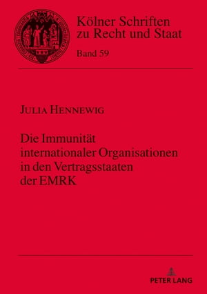 Die Immunitaet internationaler Organisationen in den Vertragsstaaten der EMRK