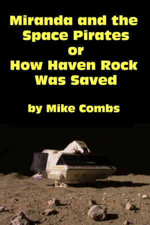Miranda and the Space Pirates or How Haven Rock Was Saved
