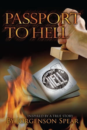 Passport to Hell【電子書籍】[ J.C. Spear ]