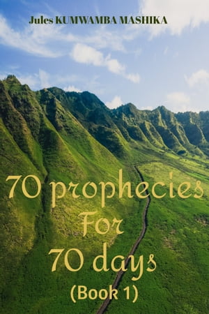 70 prophecies for 70 days (book 1)