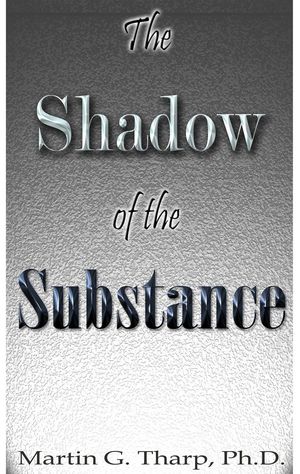 The Shadow of the Substance