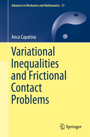 ŷKoboŻҽҥȥ㤨Variational Inequalities and Frictional Contact ProblemsŻҽҡ[ Anca Capatina ]פβǤʤ6,076ߤˤʤޤ